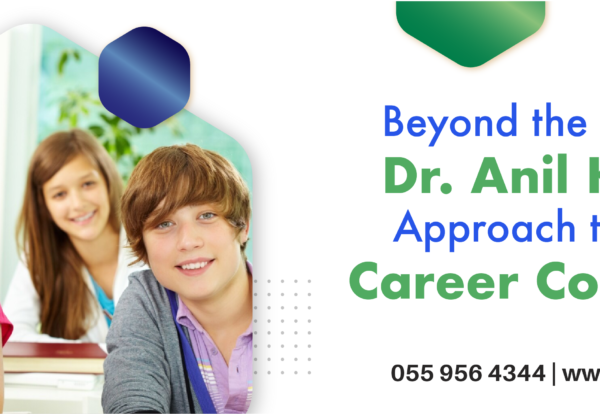 Beyond the Numbers- Dr. Anil Khare's Approach to Holistic Career Counselling