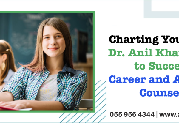 Charting Your Course- Dr. Anil Khare's Guide to Successful Career and Admission Counselling
